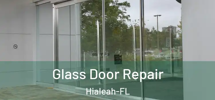 Glass Door Repair Hialeah-FL