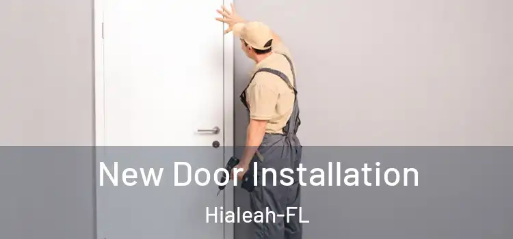 New Door Installation Hialeah-FL