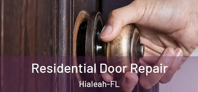  Residential Door Repair Hialeah-FL